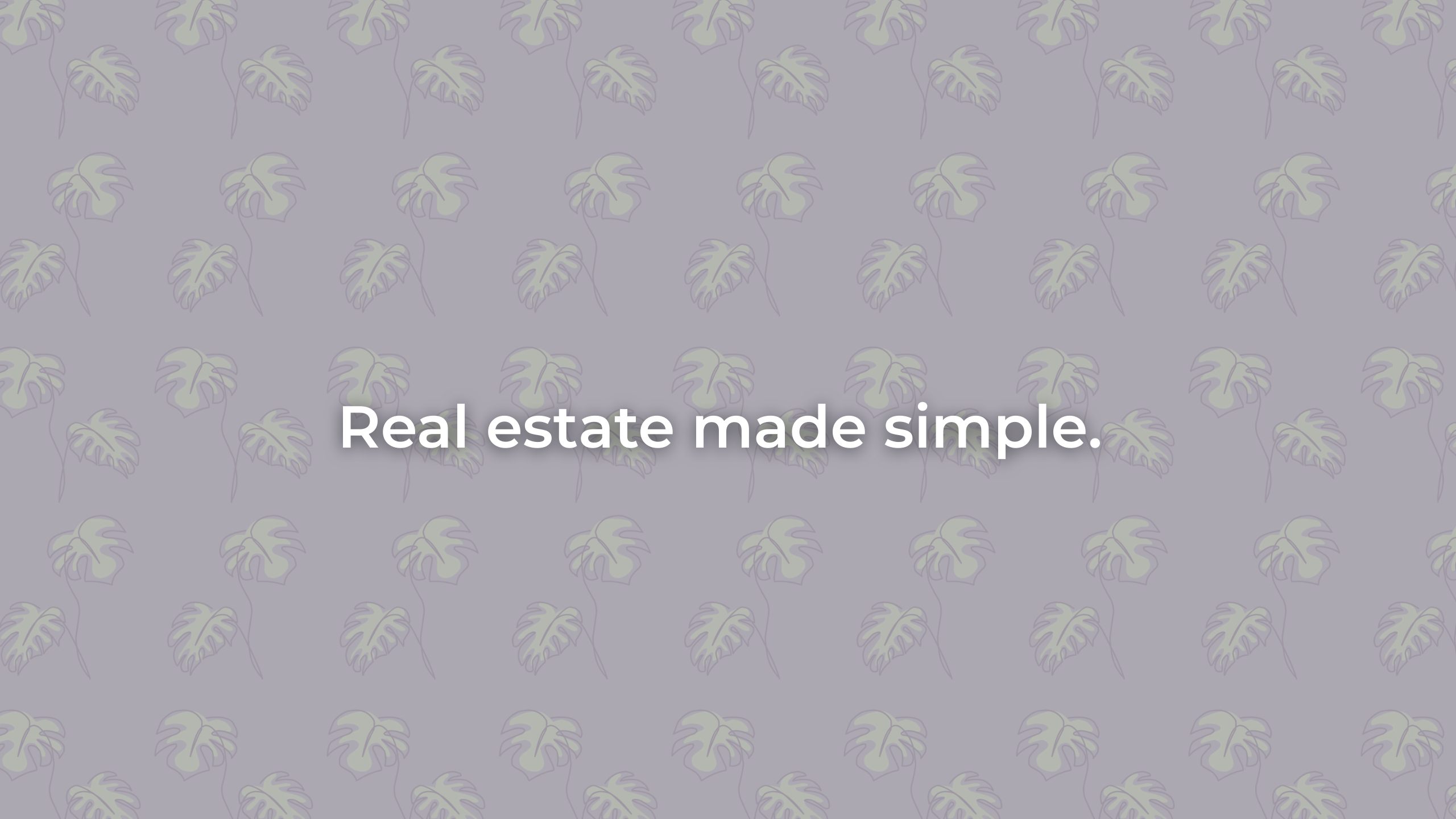 ext reading ‘Real estate made simple’ on a soft purple background with a repeating monstera leaf pattern
